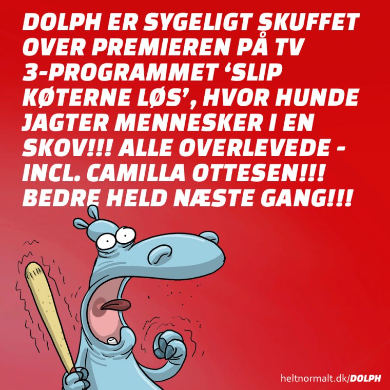 Slip DOLPH løs!!!