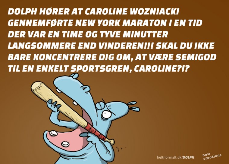 Hold dig til tennis, Caroline. 