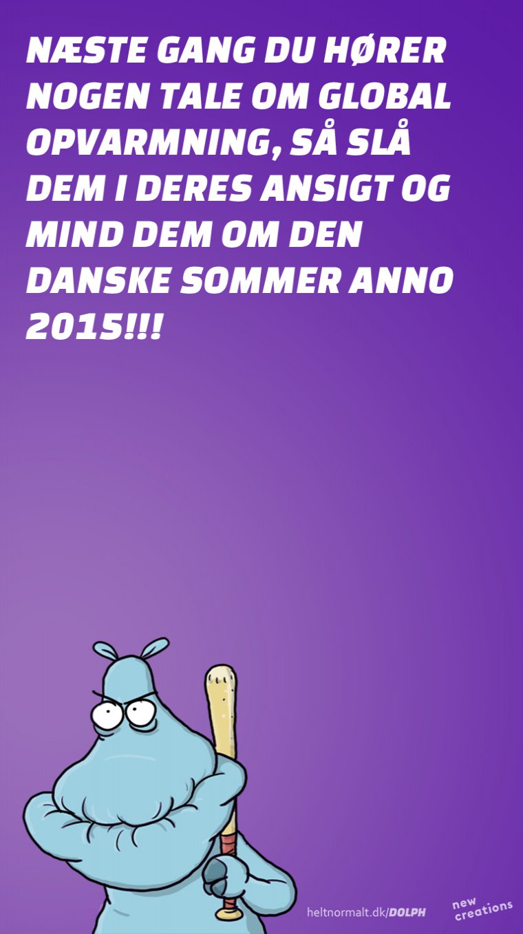 Kold som juli!!!