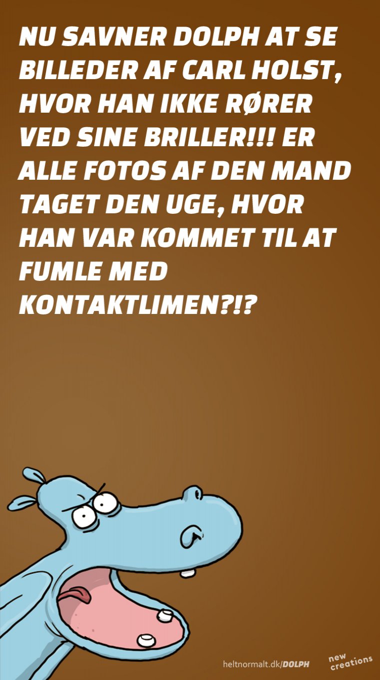 Slip nu de briller, Carl Holst!!!