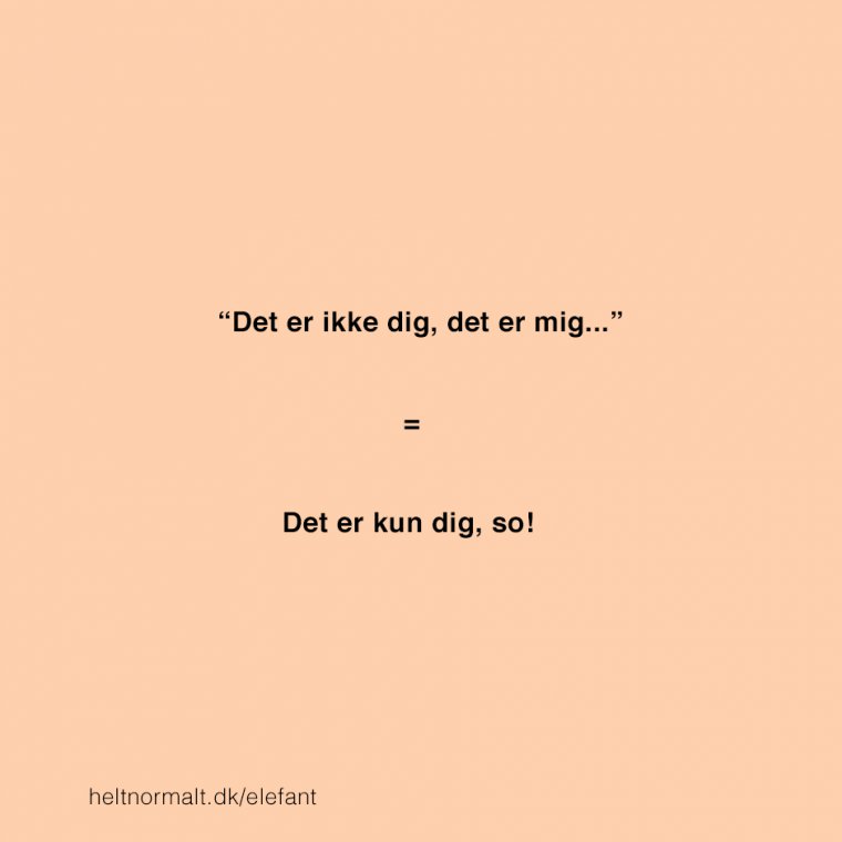 Det er kun dig!