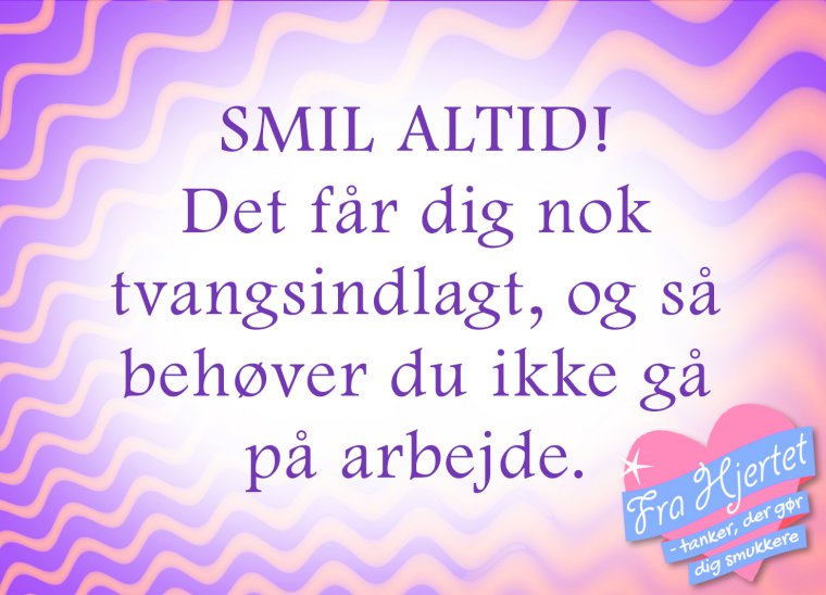Smil altid!