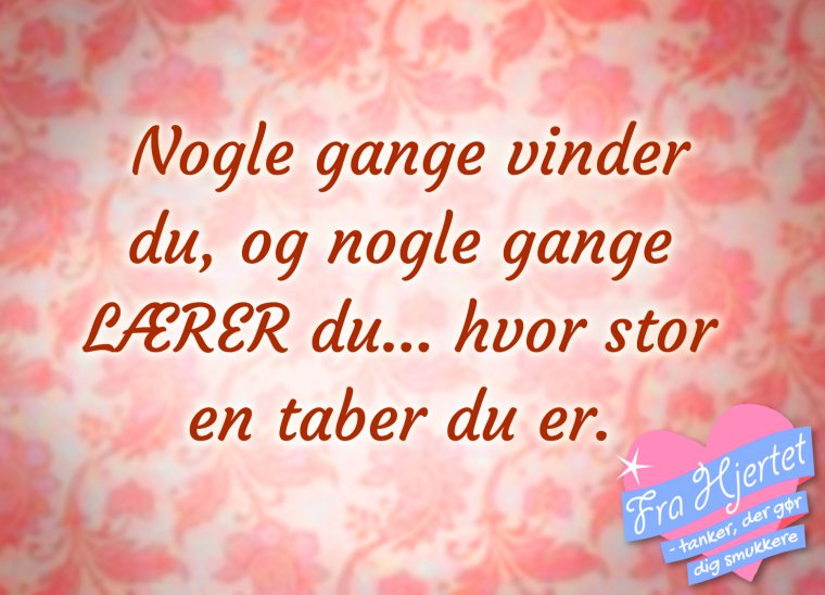 Nogle gange vinder du ...