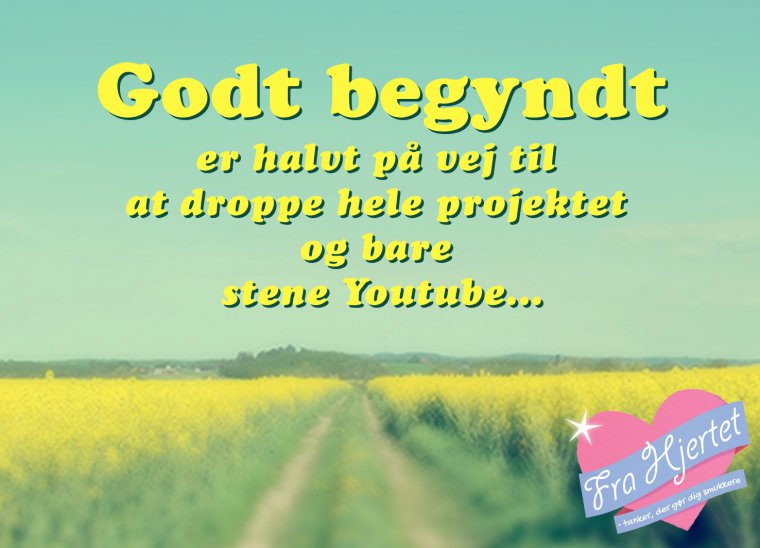 Godt begyndt ...