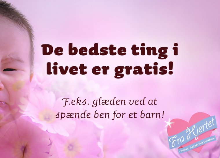 De bedste ting i livet ...