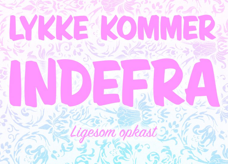 Lykke kommer indefra