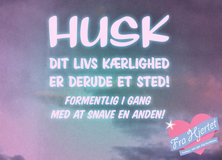 Dit livs kærlighed er derude et sted