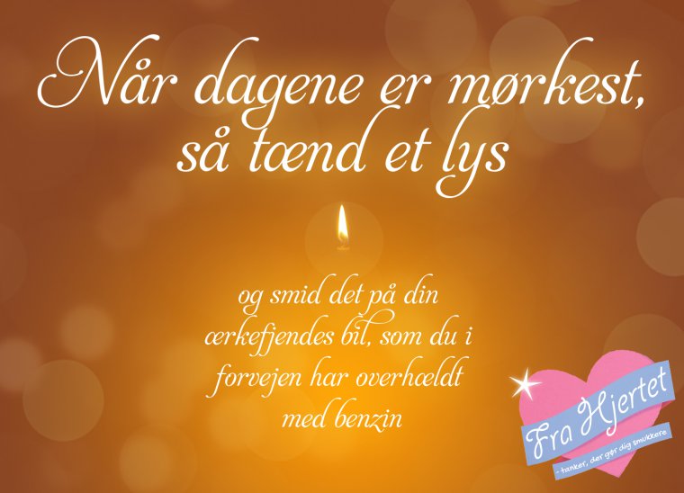Når dagene er mørkest ...