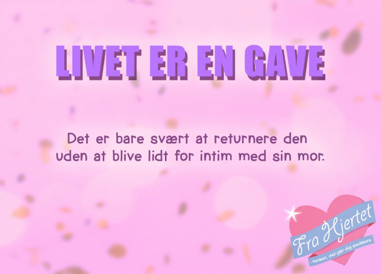 Livet er en gave