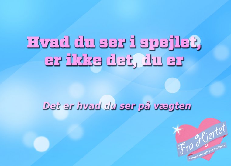 Hvad du ser i spejlet ...