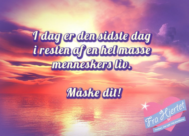 I dag er den sidste dag ...