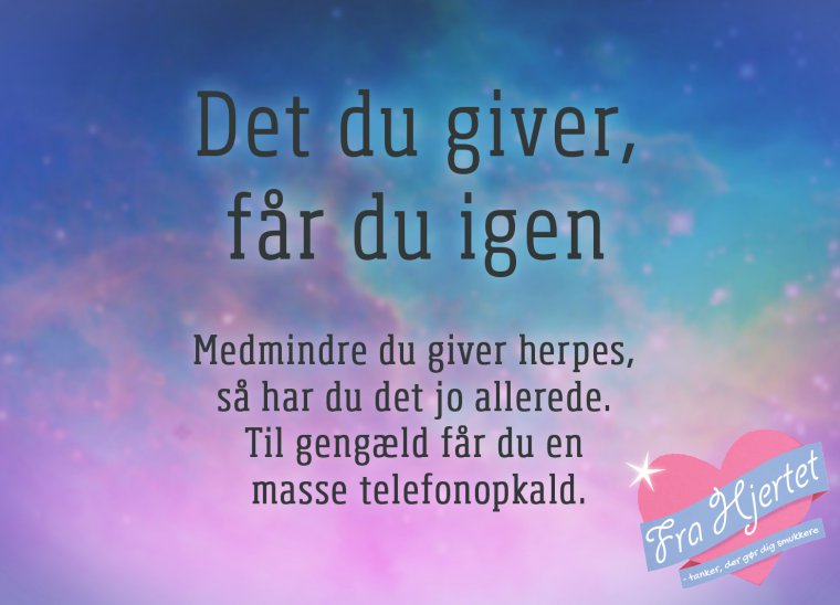 Det du giver, får du igen