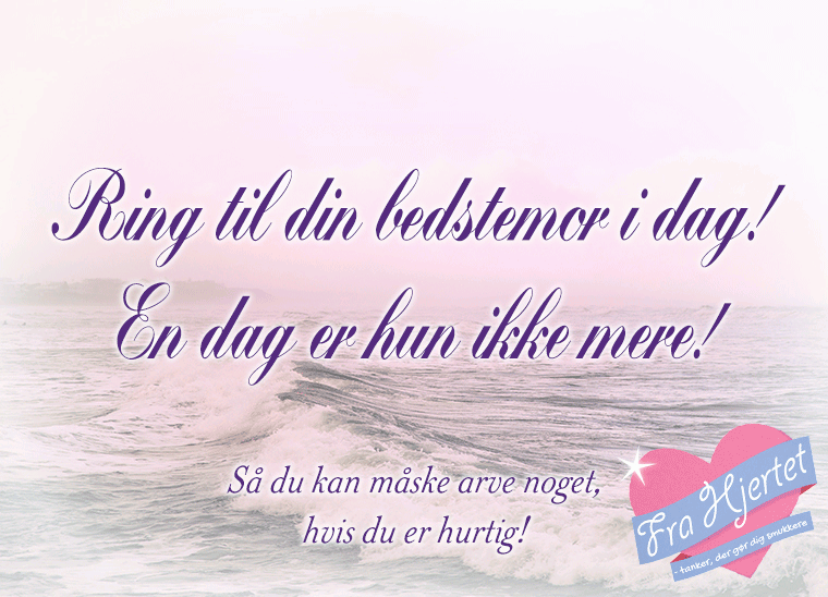 Ring til din bedstemor i dag!