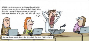Gerhard forstod ikke helt CAPS LOCK