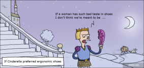 Cinderella in ergonomic shoes