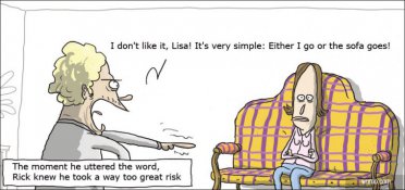 It's me or the sofa!