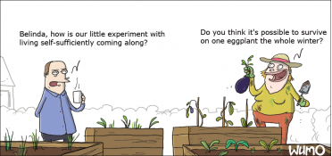 How's your self-sufficiency plan going?